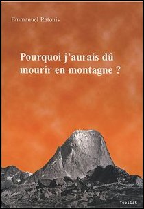 Pourquoijauraidumourirenmontagne